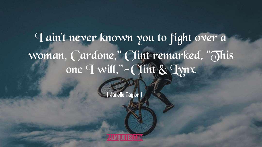 Clint quotes by Janelle Taylor