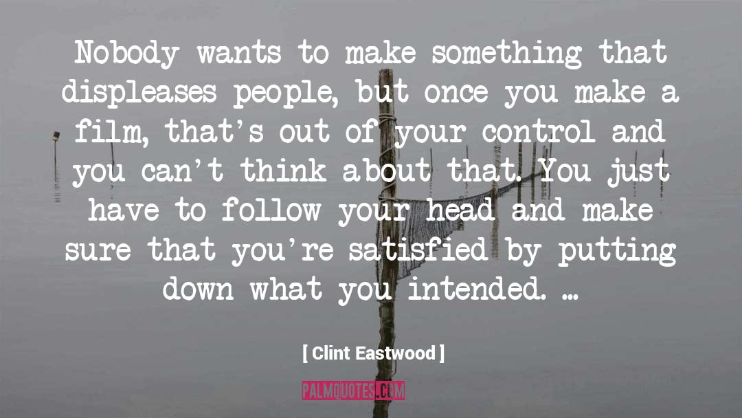 Clint quotes by Clint Eastwood