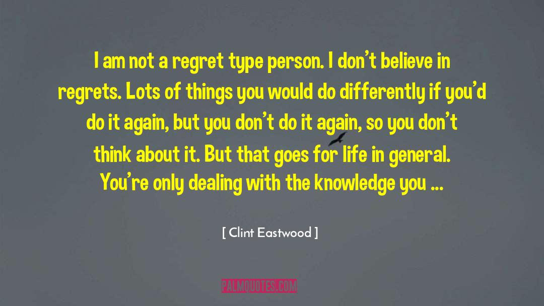 Clint quotes by Clint Eastwood