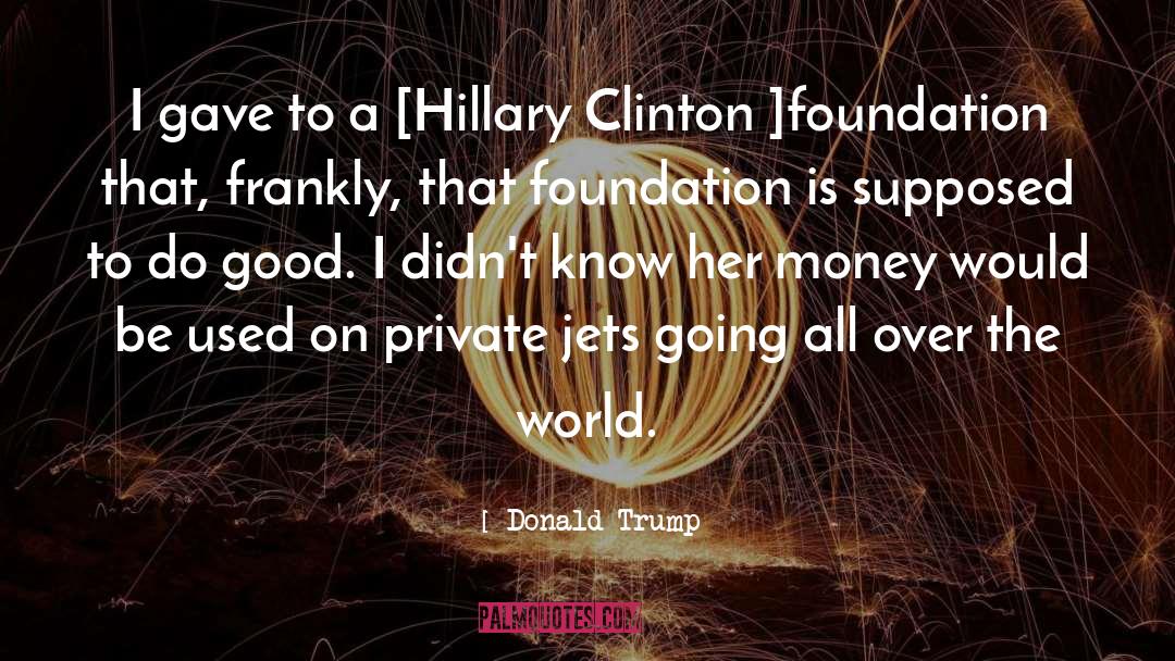 Clinton World Initiative quotes by Donald Trump
