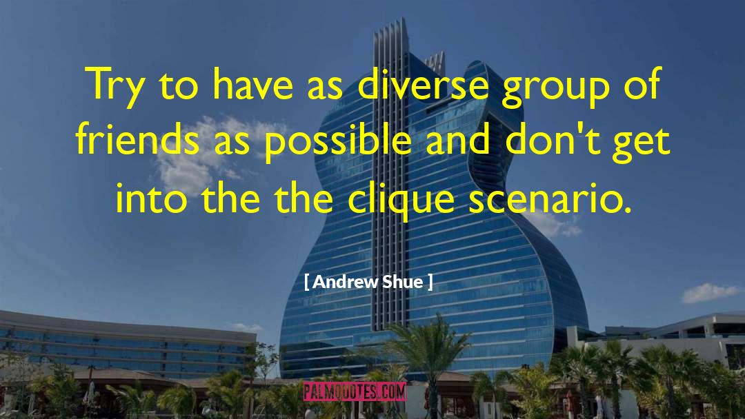 Clique quotes by Andrew Shue