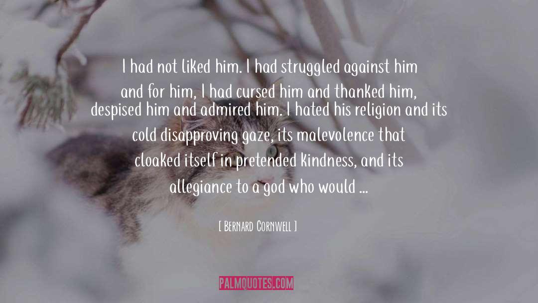 Cloaked quotes by Bernard Cornwell