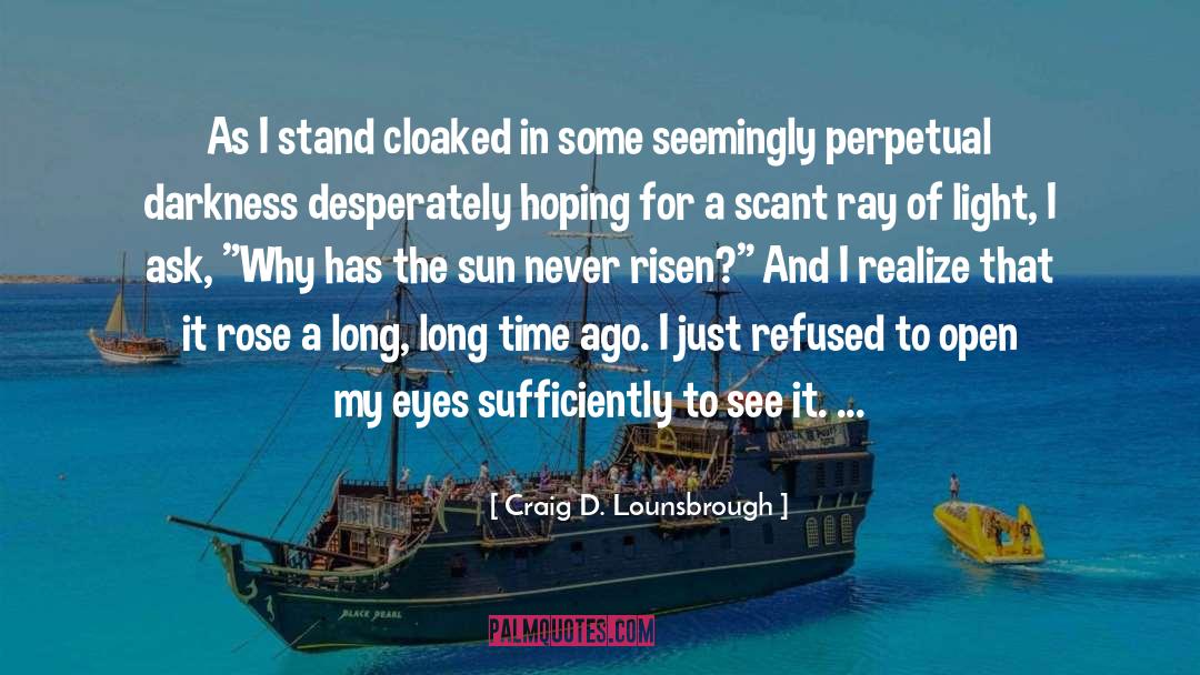 Cloaked quotes by Craig D. Lounsbrough