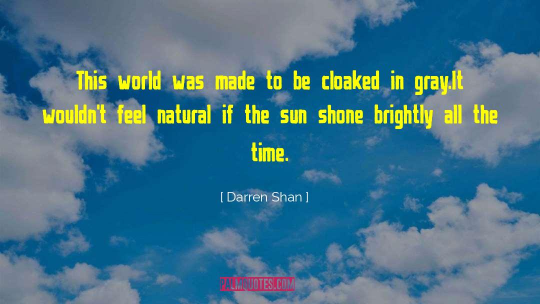 Cloaked quotes by Darren Shan