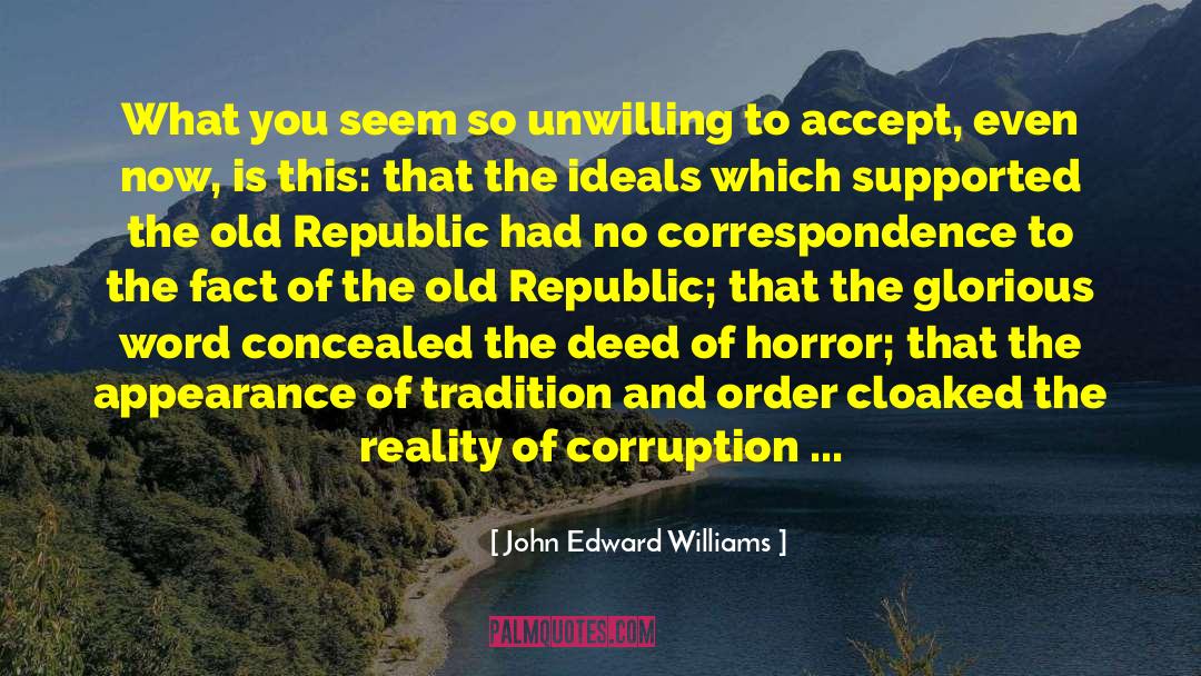 Cloaked quotes by John Edward Williams