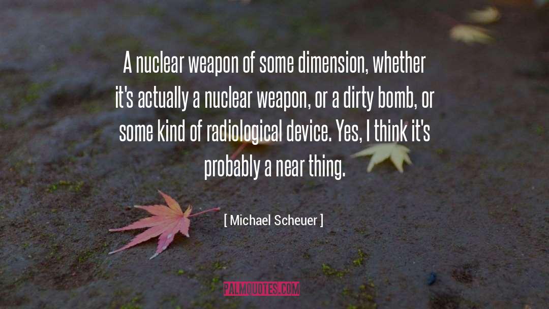Cloaking Devices quotes by Michael Scheuer