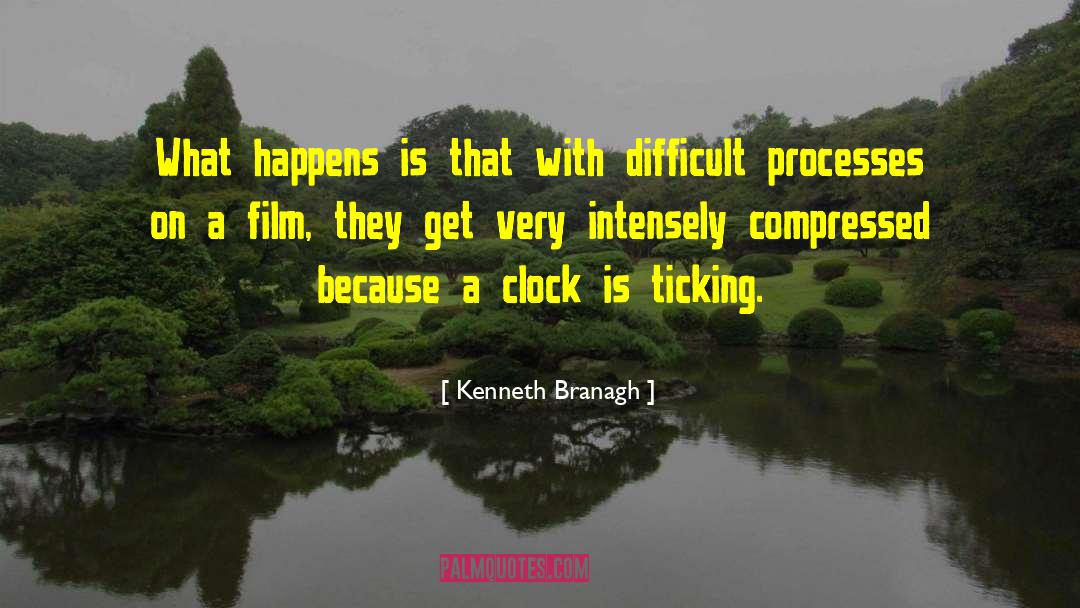 Clock Is Ticking quotes by Kenneth Branagh