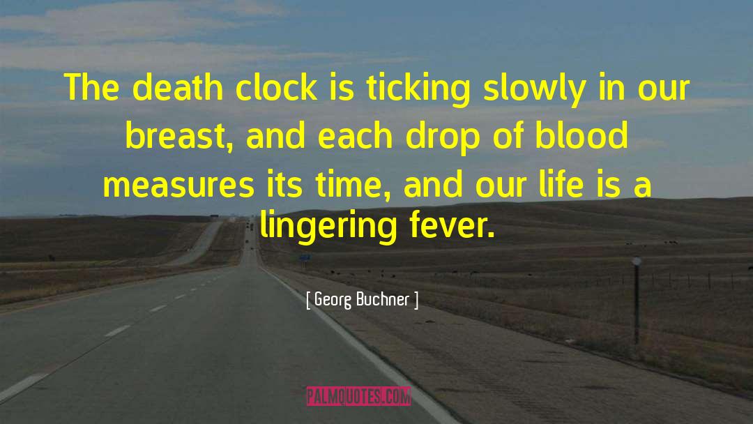 Clock Is Ticking quotes by Georg Buchner