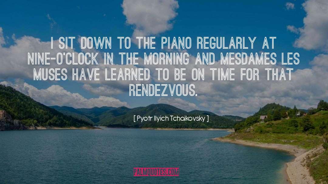 Clock quotes by Pyotr Ilyich Tchaikovsky