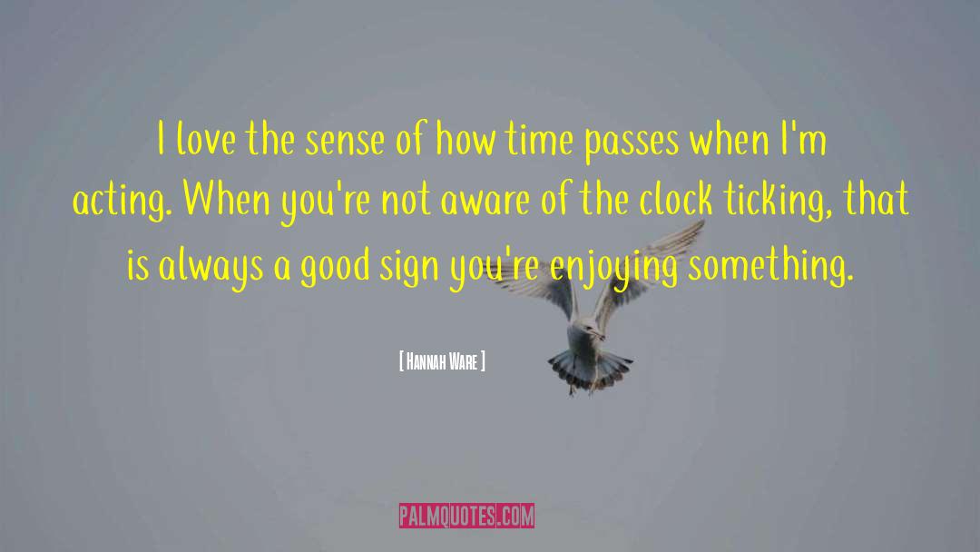 Clock Ticking quotes by Hannah Ware