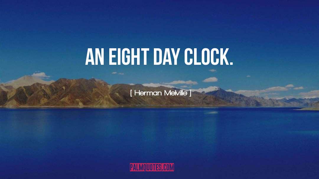 Clock Ticking quotes by Herman Melville