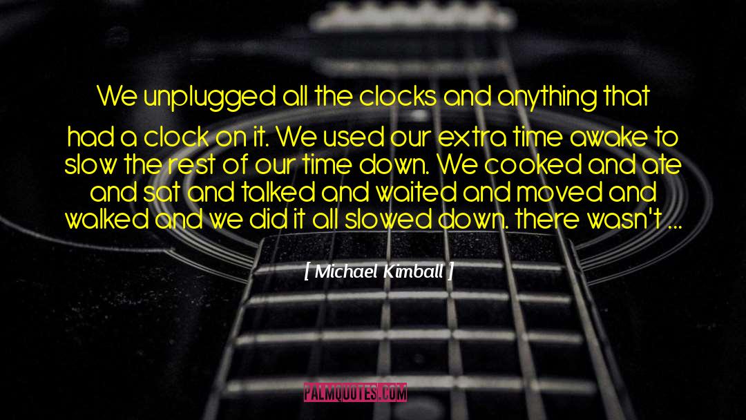 Clock Twins quotes by Michael Kimball