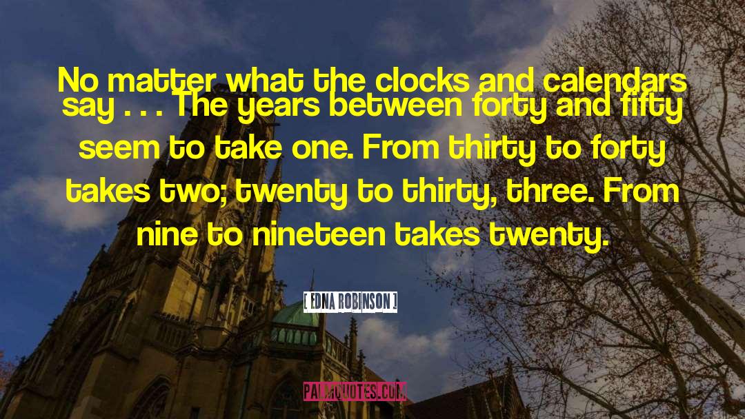 Clocks quotes by Edna Robinson