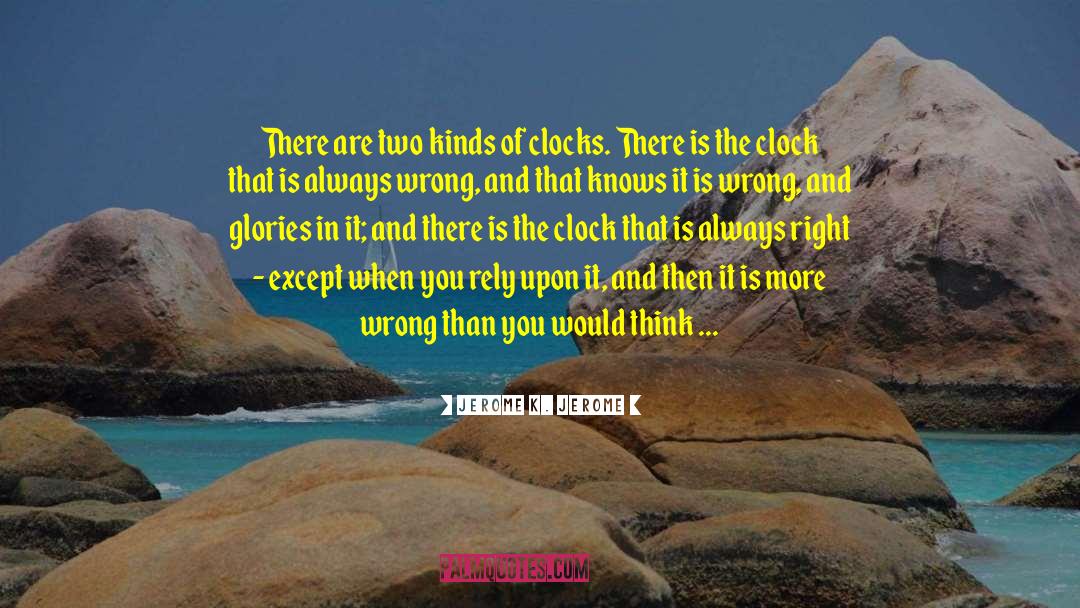 Clocks quotes by Jerome K. Jerome