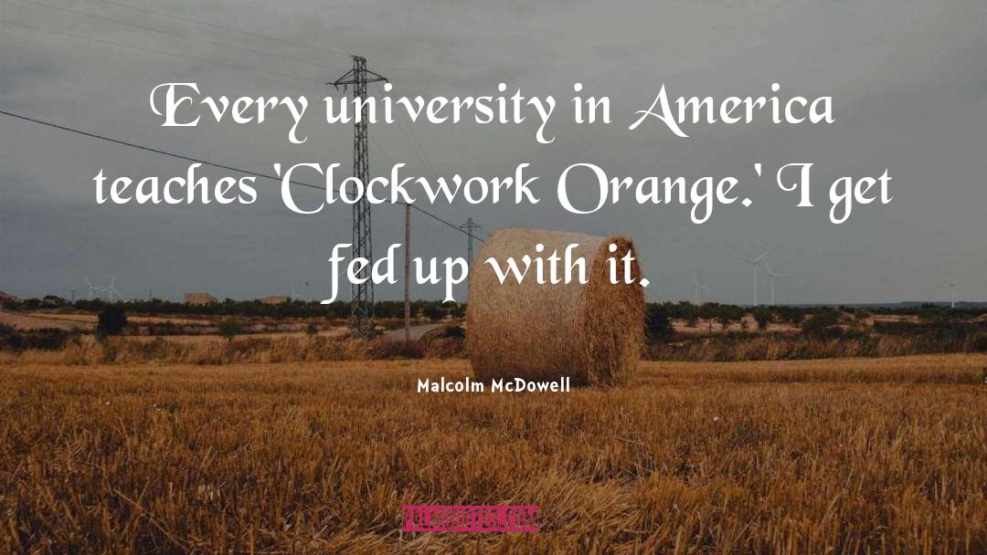 Clockwork Orange quotes by Malcolm McDowell