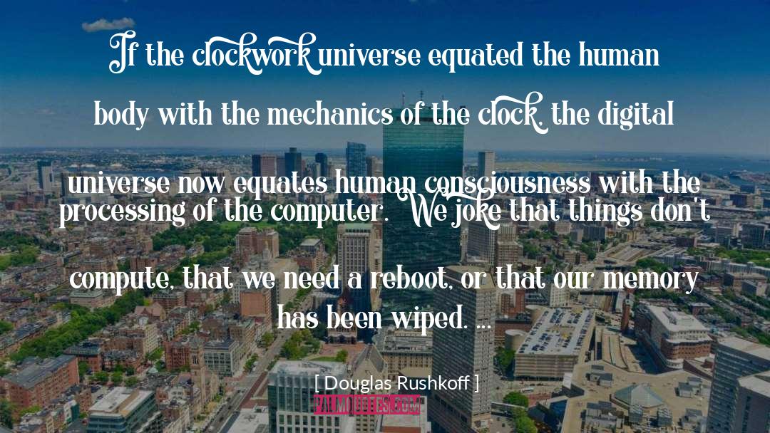 Clockwork quotes by Douglas Rushkoff