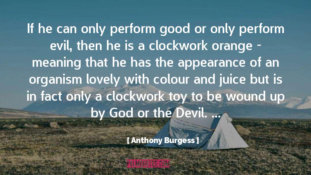 Clockwork quotes by Anthony Burgess