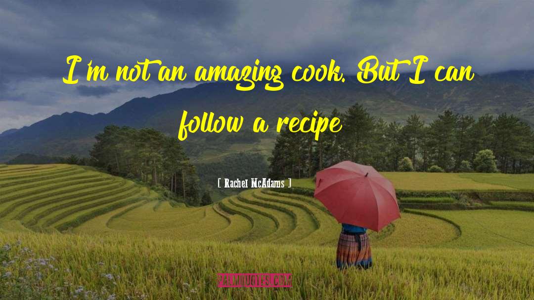 Clodhoppers Recipe quotes by Rachel McAdams