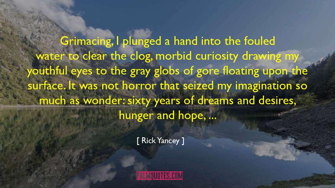 Clog quotes by Rick Yancey