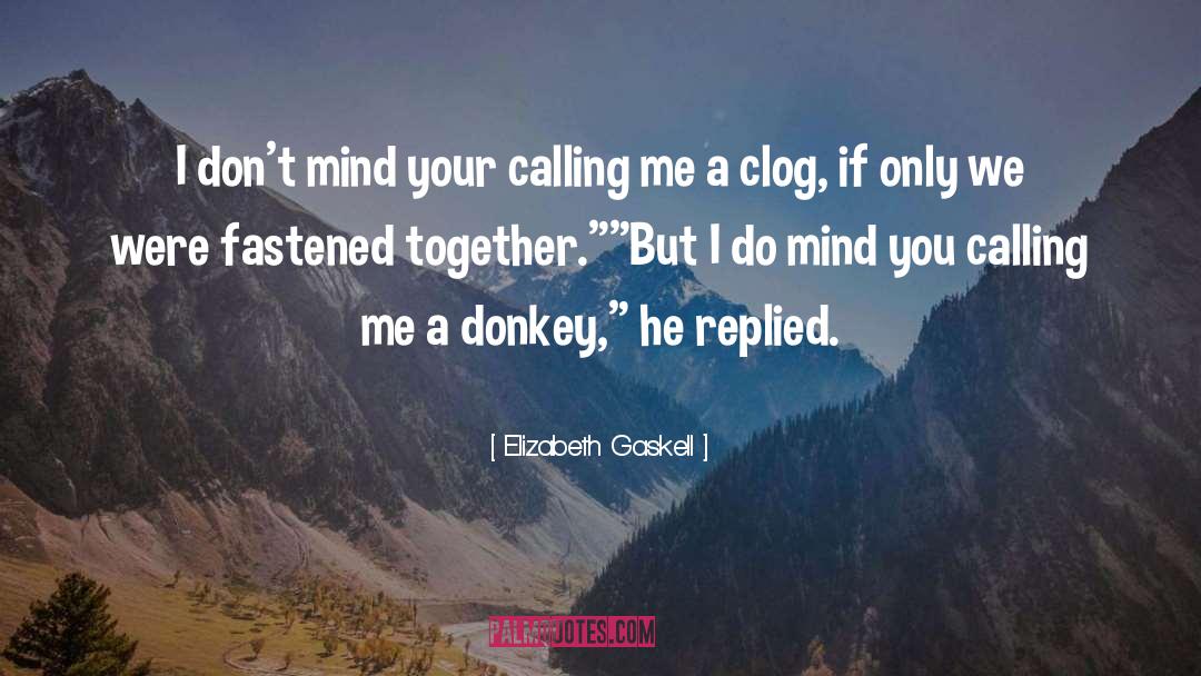 Clog quotes by Elizabeth Gaskell