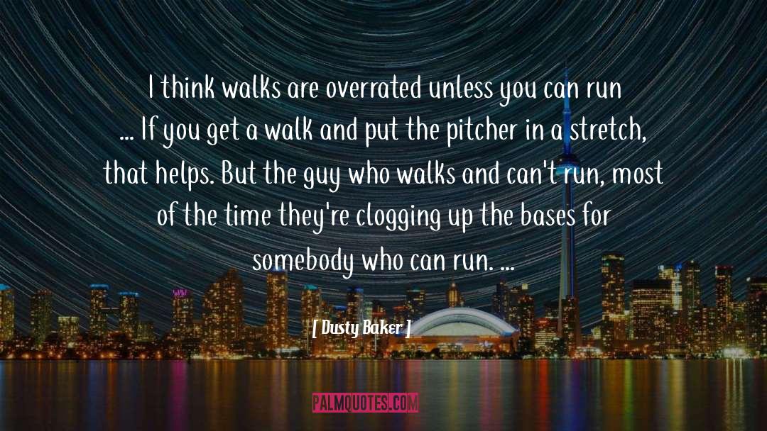 Clogging quotes by Dusty Baker