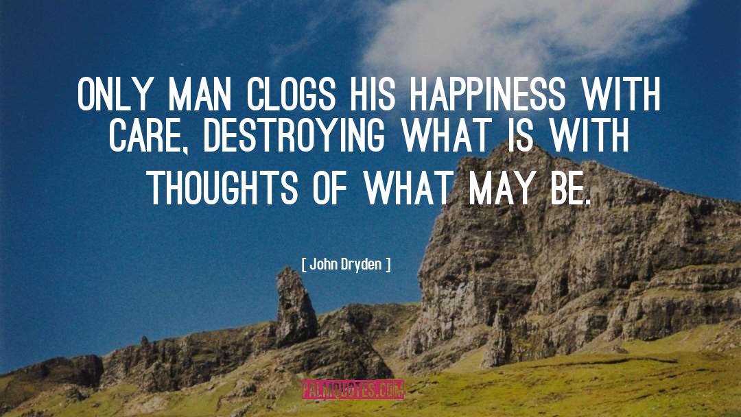 Clogs quotes by John Dryden