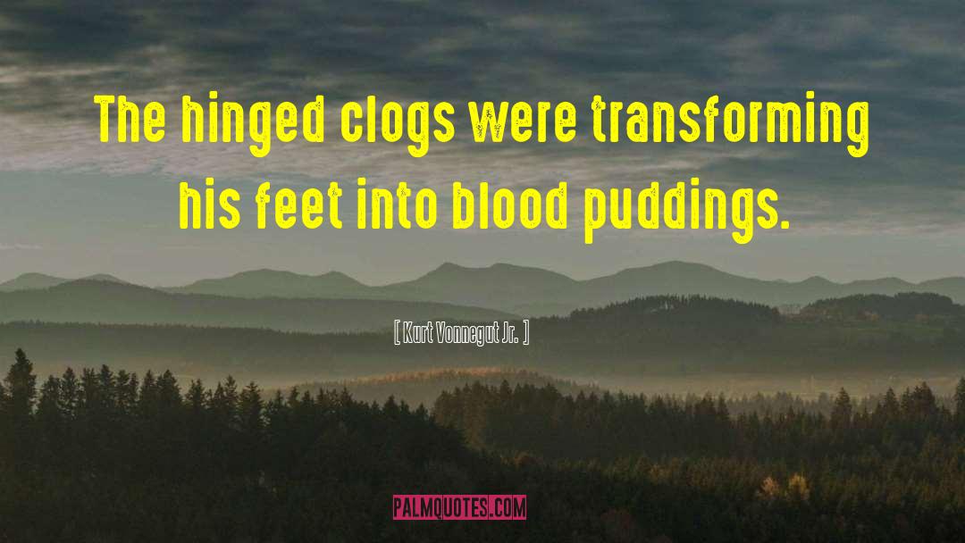 Clogs quotes by Kurt Vonnegut Jr.