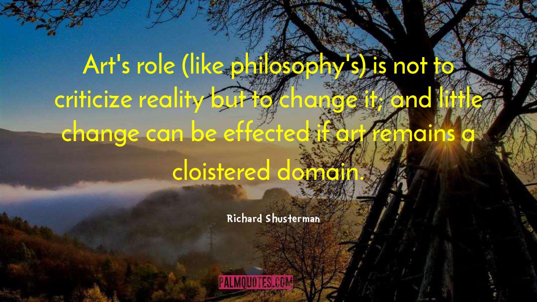 Cloistered quotes by Richard Shusterman