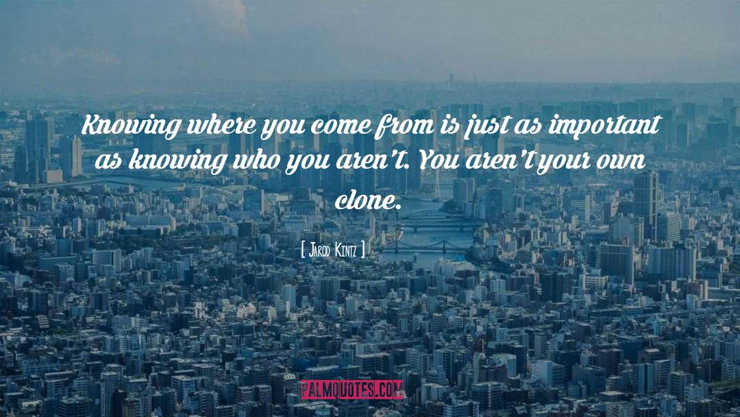 Clone quotes by Jarod Kintz