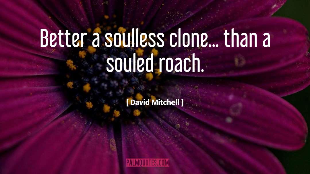 Clone quotes by David Mitchell