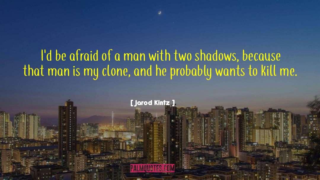 Clone quotes by Jarod Kintz