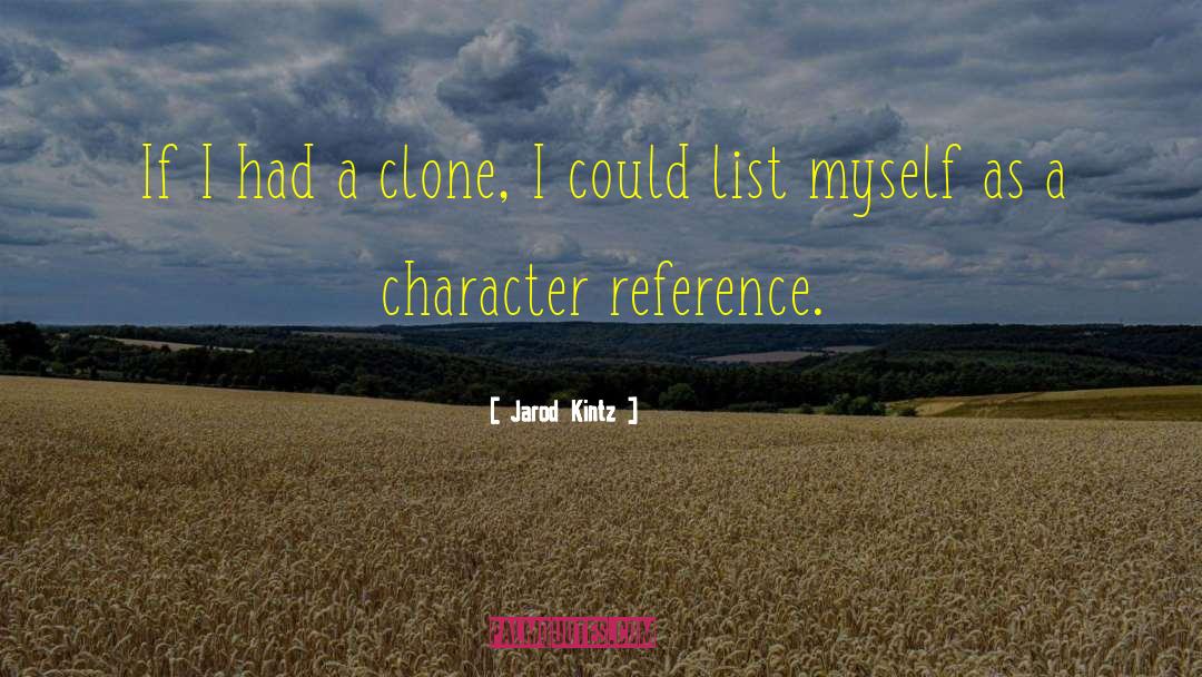 Clone quotes by Jarod Kintz