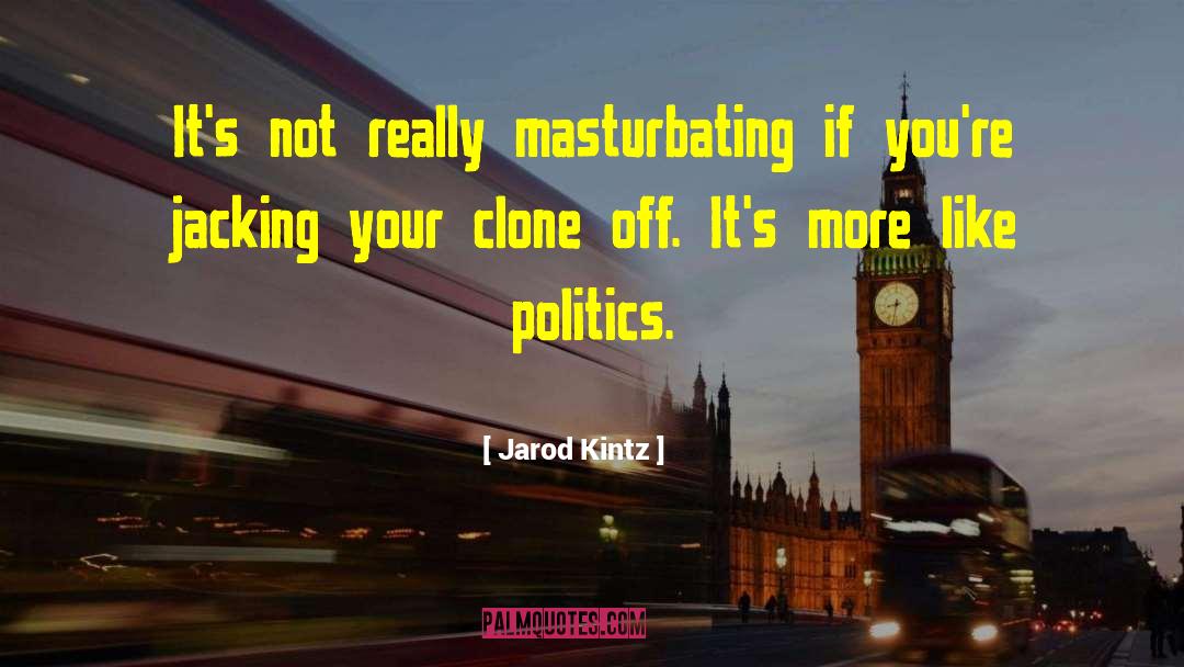 Clone quotes by Jarod Kintz