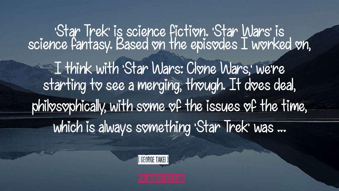 Clone Wars quotes by George Takei