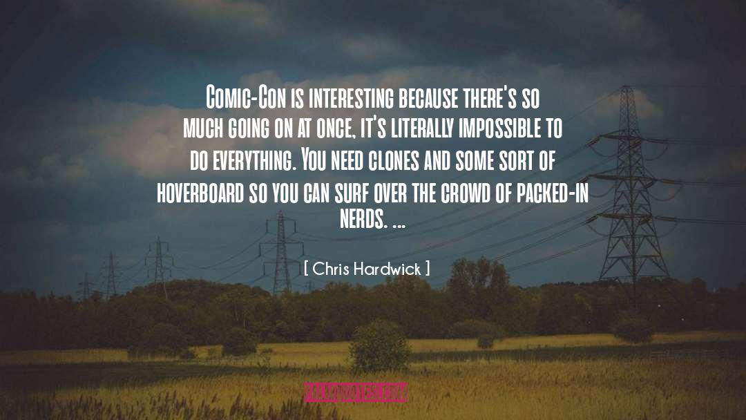 Clones quotes by Chris Hardwick