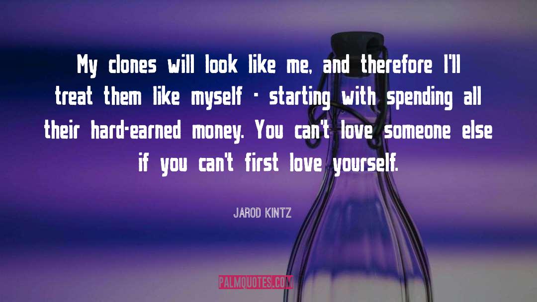 Clones quotes by Jarod Kintz