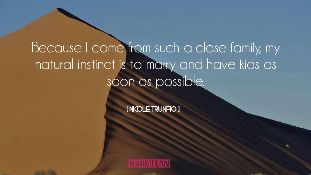 Close Family quotes by Nicole Trunfio