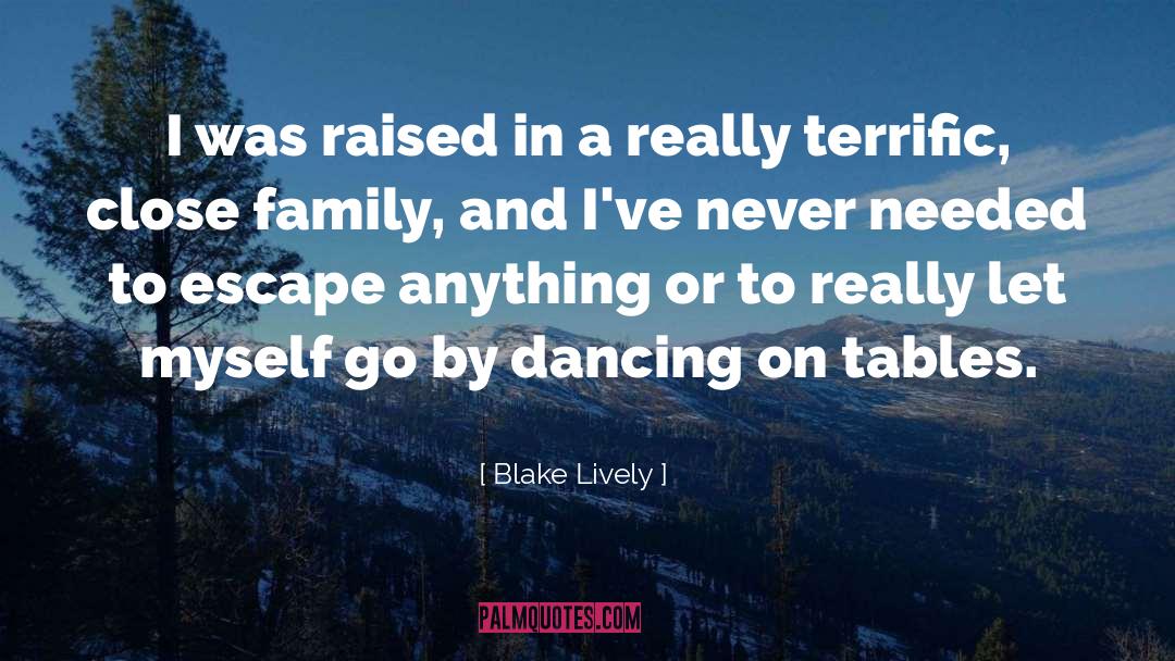 Close Family quotes by Blake Lively