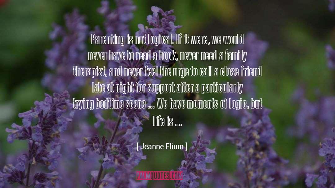 Close Friend quotes by Jeanne Elium