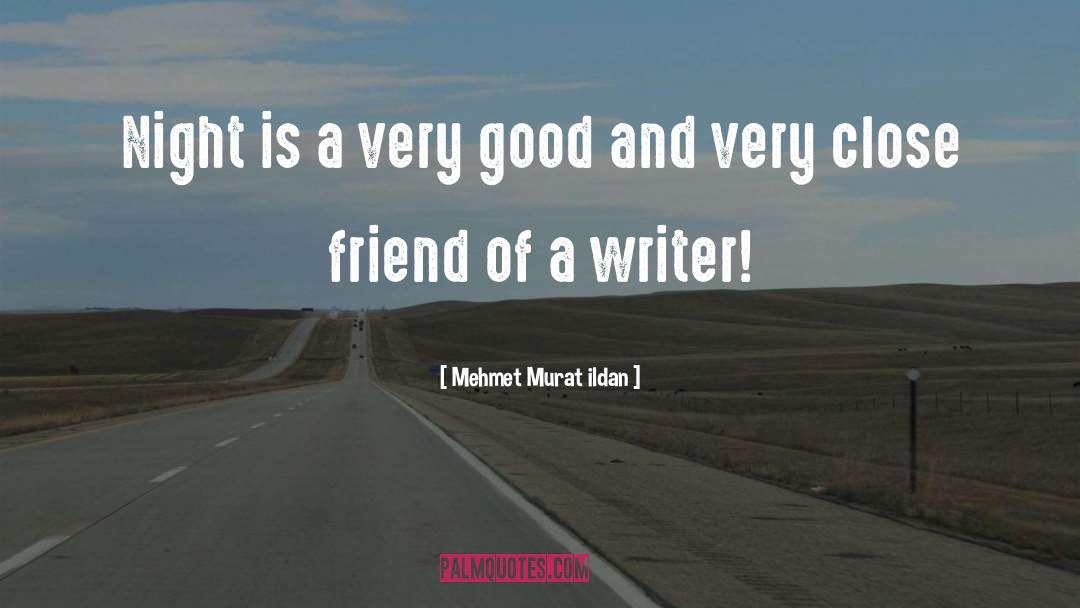 Close Friend quotes by Mehmet Murat Ildan