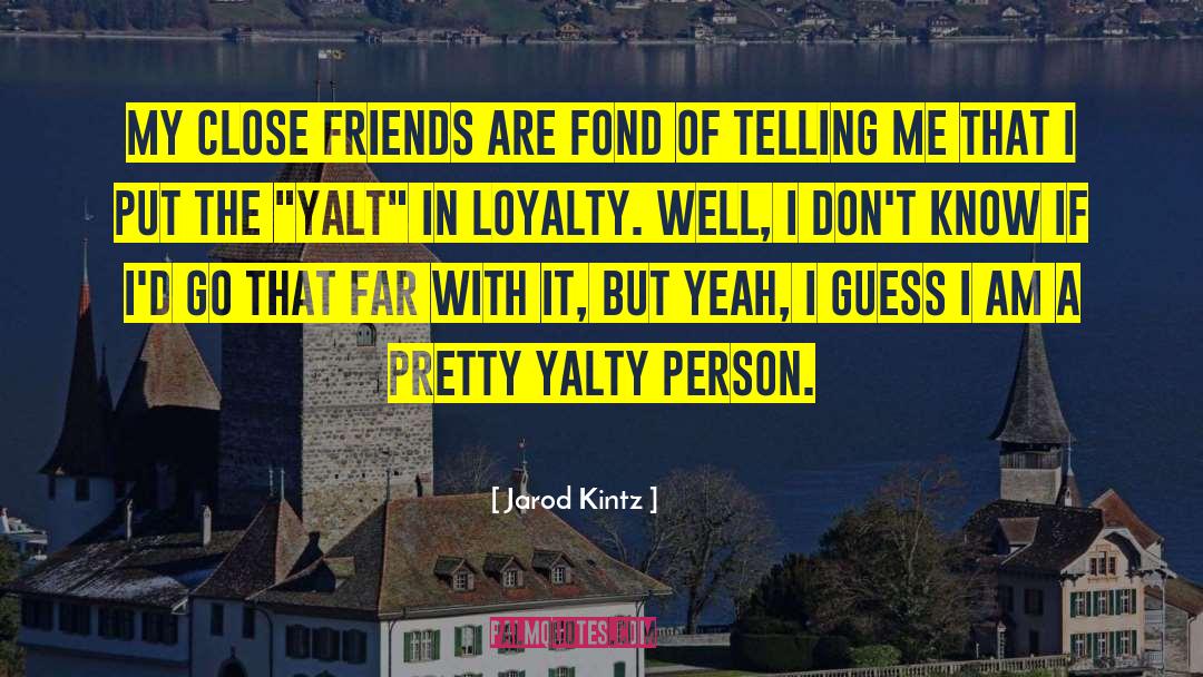 Close Friends quotes by Jarod Kintz