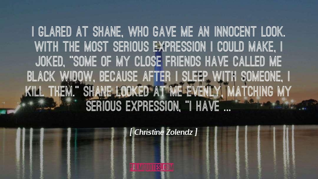 Close Friends quotes by Christine Zolendz