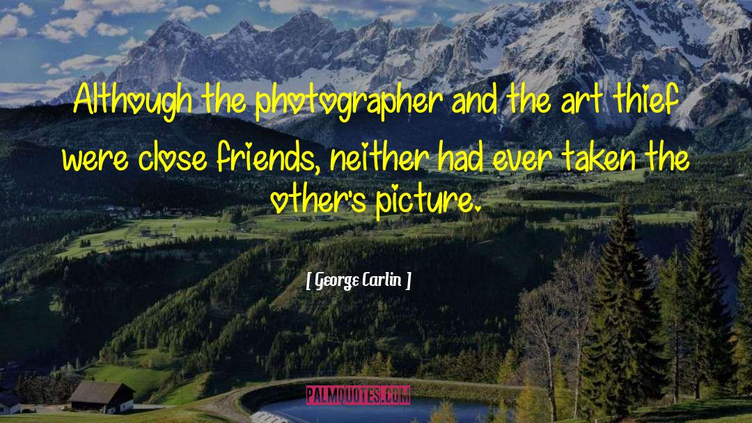 Close Friends quotes by George Carlin