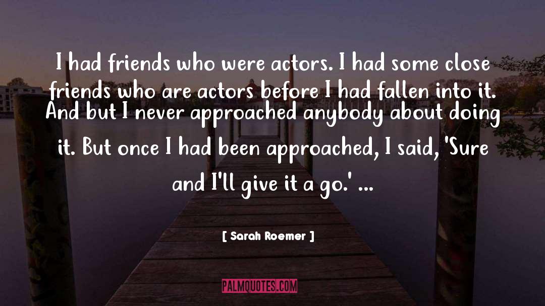 Close Friends quotes by Sarah Roemer