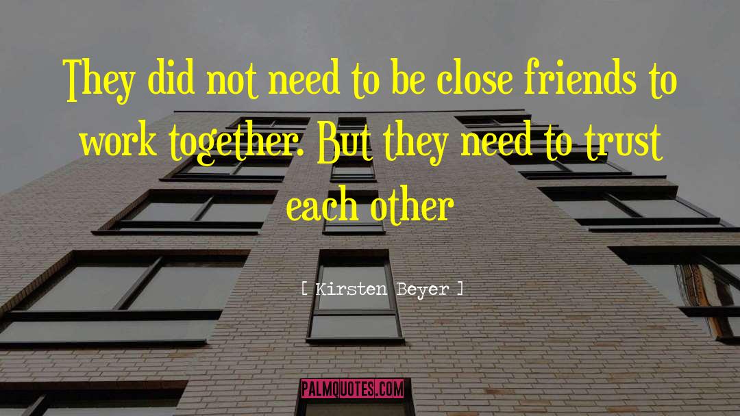 Close Friends quotes by Kirsten Beyer