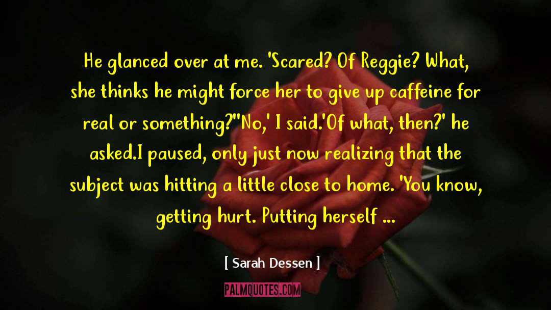 Close Mindedness quotes by Sarah Dessen