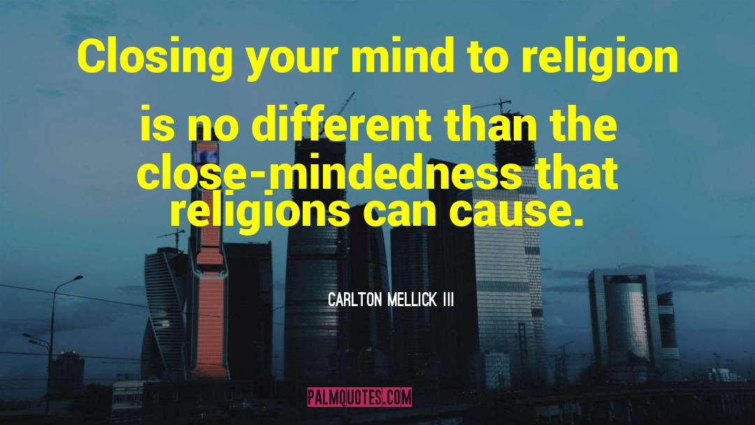 Close Mindedness quotes by Carlton Mellick III