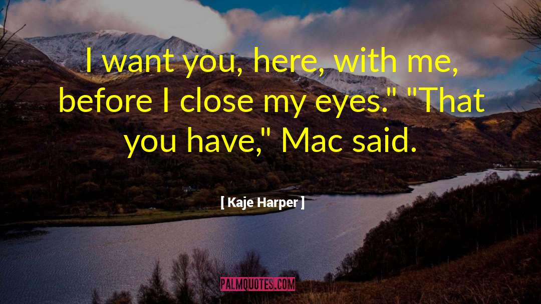 Close My Eyes quotes by Kaje Harper
