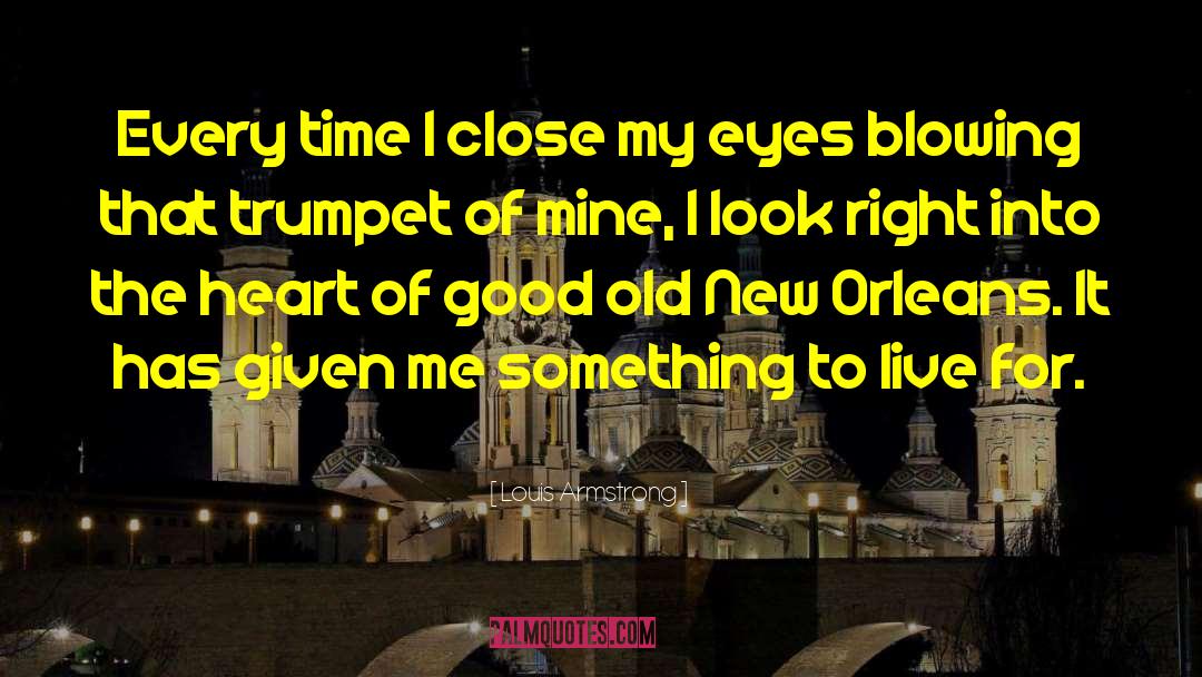Close My Eyes quotes by Louis Armstrong