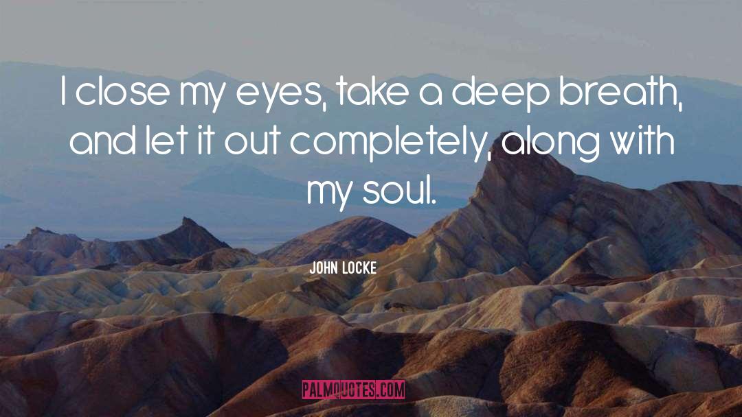 Close My Eyes quotes by John Locke